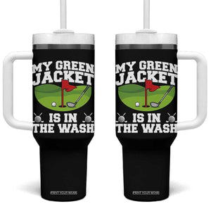 My Jacket Is In The Wash Funny Golfing Tumbler With Handle Georgia Golf Humor Sarcastic Golfer TS02 One Size: 40 oz Black Print Your Wear