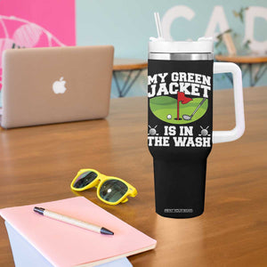 My Jacket Is In The Wash Funny Golfing Tumbler With Handle Georgia Golf Humor Sarcastic Golfer TS02 Print Your Wear