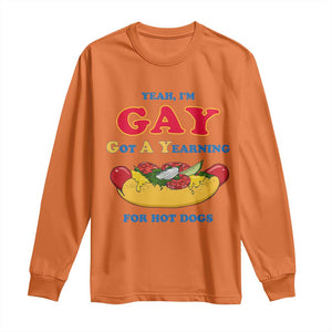 Yeah I’m GAY Got A Yearning For Hot Dogs Long Sleeve Shirt Funny Foodie Humor Retro Graphic TS02 Orange Print Your Wear