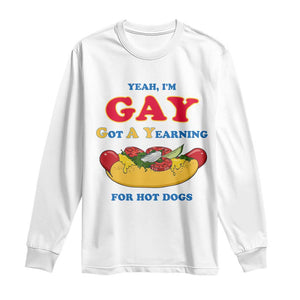 Yeah I’m GAY Got A Yearning For Hot Dogs Long Sleeve Shirt Funny Foodie Humor Retro Graphic TS02 White Print Your Wear