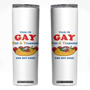 Yeah I’m GAY Got A Yearning For Hot Dogs Skinny Tumbler Funny Foodie Humor Retro Graphic TS02 White Print Your Wear