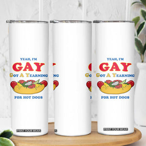 Yeah I’m GAY Got A Yearning For Hot Dogs Skinny Tumbler Funny Foodie Humor Retro Graphic TS02 Print Your Wear