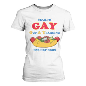 Yeah I’m GAY Got A Yearning For Hot Dogs T Shirt For Women Funny Foodie Humor Retro Graphic TS02 White Print Your Wear