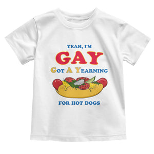 Yeah I’m GAY Got A Yearning For Hot Dogs Toddler T Shirt Funny Foodie Humor Retro Graphic TS02 White Print Your Wear