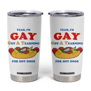 Yeah I’m GAY Got A Yearning For Hot Dogs Tumbler Cup Funny Foodie Humor Retro Graphic TS02 White Print Your Wear