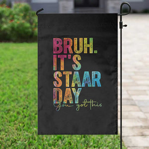 Bruh It's STAAR Day You Got This Garden Flag Funny Texas Teacher Student Motivation Tie Dye Effect Printing TS02 Print Your Wear