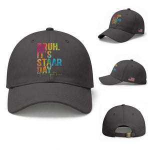 Bruh It's STAAR Day You Got This Baseball Cap Funny Texas Teacher Student Motivation Tie Dye Effect Printing TS02 Baseball Cap Universal Fit Dark Gray Print Your Wear