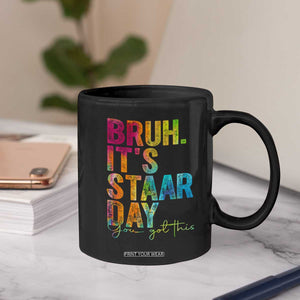 Bruh It's STAAR Day You Got This Coffee Mug Funny Texas Teacher Student Motivation Tie Dye Effect Printing TS02 Print Your Wear