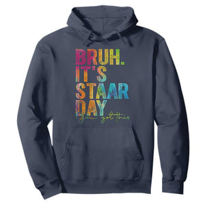 Bruh It's STAAR Day You Got This Hoodie Funny Texas Teacher Student Motivation Tie Dye Effect Printing TS02 Navy Print Your Wear