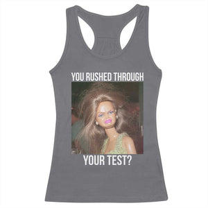 Funny Disheveled Doll Meme Testing Day Racerback Tank Top You Rushed Through Your Test Teacher Reaction Humor TS02 Charcoal Print Your Wear