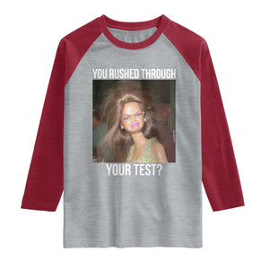 Funny Disheveled Doll Meme Testing Day Raglan Shirt You Rushed Through Your Test Teacher Reaction Humor TS02 Heather Gray Heather Red Print Your Wear