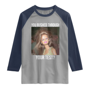 Funny Disheveled Doll Meme Testing Day Raglan Shirt You Rushed Through Your Test Teacher Reaction Humor TS02 Sport Gray Navy Print Your Wear