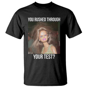 Funny Disheveled Doll Meme Testing Day T Shirt You Rushed Through Your Test Teacher Reaction Humor TS02 Black Print Your Wear