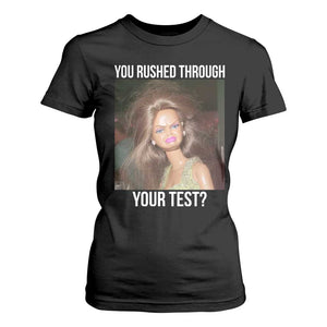 Funny Disheveled Doll Meme Testing Day T Shirt For Women You Rushed Through Your Test Teacher Reaction Humor TS02 Black Print Your Wear