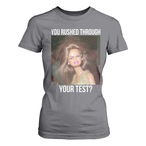Funny Disheveled Doll Meme Testing Day T Shirt For Women You Rushed Through Your Test Teacher Reaction Humor TS02 Charcoal Print Your Wear