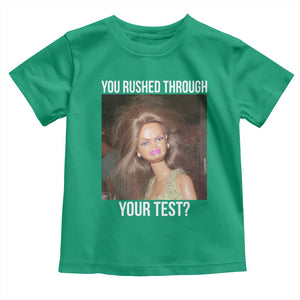 Funny Disheveled Doll Meme Testing Day Toddler T Shirt You Rushed Through Your Test Teacher Reaction Humor TS02 Irish Green Print Your Wear