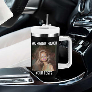 Funny Disheveled Doll Meme Testing Day Tumbler With Handle You Rushed Through Your Test Teacher Reaction Humor TS02 Print Your Wear