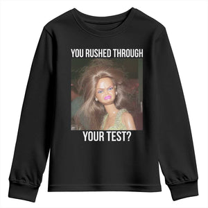 Funny Disheveled Doll Meme Testing Day Youth Sweatshirt You Rushed Through Your Test Teacher Reaction Humor TS02 Black Print Your Wear