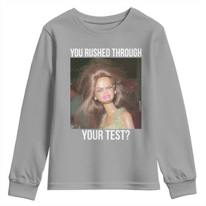 Funny Disheveled Doll Meme Testing Day Youth Sweatshirt You Rushed Through Your Test Teacher Reaction Humor TS02 Sport Gray Print Your Wear