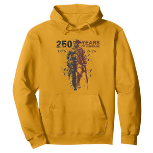 250 Years of Courage Commemorative Patriotic Soldier Hoodie American Revolution to Modern Military 1776 to 2026 Semiquincentennial TS02 Gold Print Your Wear