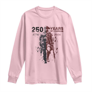 250 Years of Courage Commemorative Patriotic Soldier Long Sleeve Shirt American Revolution to Modern Military 1776 to 2026 Semiquincentennial TS02 Light Pink Print Your Wear