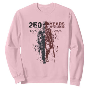 250 Years of Courage Commemorative Patriotic Soldier Sweatshirt American Revolution to Modern Military 1776 to 2026 Semiquincentennial TS02 Light Pink Print Your Wear