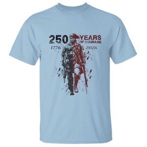250 Years of Courage Commemorative Patriotic Soldier T Shirt American Revolution to Modern Military 1776 to 2026 Semiquincentennial TS02 Light Blue Print Your Wear