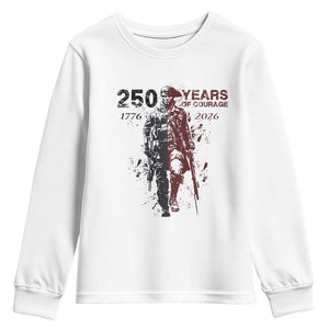 250 Years of Courage Commemorative Patriotic Soldier Youth Sweatshirt American Revolution to Modern Military 1776 to 2026 Semiquincentennial TS02 White Print Your Wear