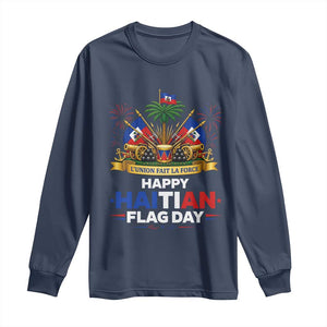 Happy Haitian Flag Day May 18 Heritage Celebration Long Sleeve Shirt L'Union Fait La Force Coat Of Arms Fireworks