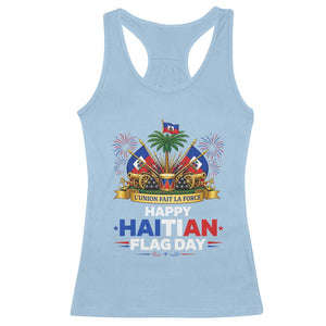 Happy Haitian Flag Day May 18 Heritage Celebration Racerback Tank Top L'Union Fait La Force Coat Of Arms Fireworks