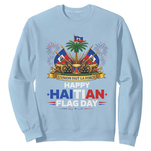 Happy Haitian Flag Day May 18 Heritage Celebration Sweatshirt L'Union Fait La Force Coat Of Arms Fireworks