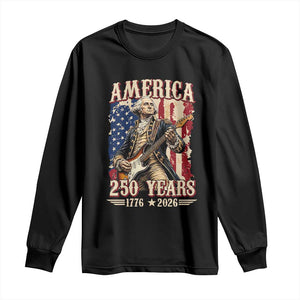 America 250 Years George Washington Rock Star Long Sleeve Shirt Funny Electric Guitar Player Vintage American Flag 1776 to 2026 Semiquincentennial TS02 Black Print Your Wear