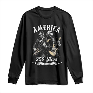 America 250 Years Abraham Lincoln and George Washington Rock Concert Long Sleeve Shirt Presidents Jamming Electric Guitars 1776 to 2026 Semiquincentennial TS02 Black Print Your Wear
