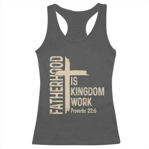 Fatherhood Is Kingdom Work Christian Dad Distressed Cross Racerback Tank Top Bible Verse Proverbs 22:6 Gift for Faith-Based Fathers