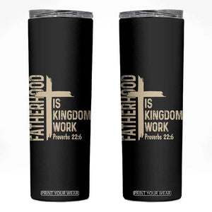 Fatherhood Is Kingdom Work Christian Dad Distressed Cross Skinny Tumbler Bible Verse Proverbs 22:6 Gift for Faith-Based Fathers