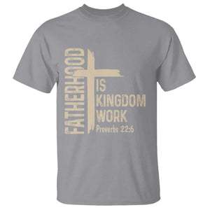 Fatherhood Is Kingdom Work Christian Dad Distressed Cross T Shirt Bible Verse Proverbs 22:6 Gift for Faith-Based Fathers