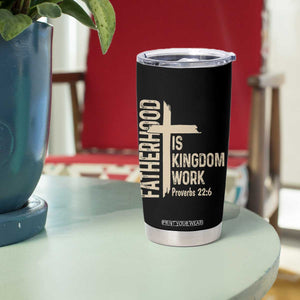 Fatherhood Is Kingdom Work Christian Dad Distressed Cross Tumbler Cup Bible Verse Proverbs 22:6 Gift for Faith-Based Fathers