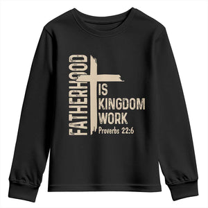 Fatherhood Is Kingdom Work Christian Dad Distressed Cross Youth Sweatshirt Bible Verse Proverbs 22:6 Gift for Faith-Based Fathers
