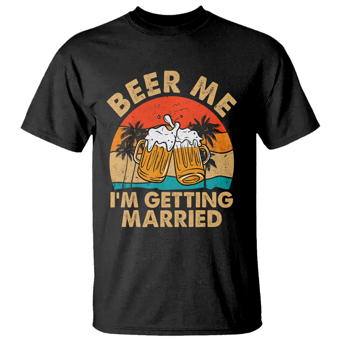 Bachelor Party T Shirt Beer Me I'm Getting Married TS02 Black Printyourwear
