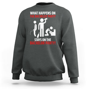 Bachelor Party Sweatshirt What Happens On The Bachelor Party Stays On The Bachelor Party TS02 Dark Heather Printyourwear