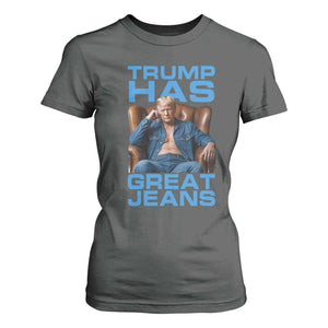 Funny Trump Has Great Jeans T Shirt For Women Parody Denim Outfit Graphic TS02 Dark Heather Print Your Wear