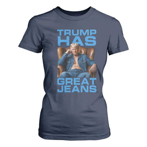Funny Trump Has Great Jeans T Shirt For Women Parody Denim Outfit Graphic TS02 Navy Print Your Wear