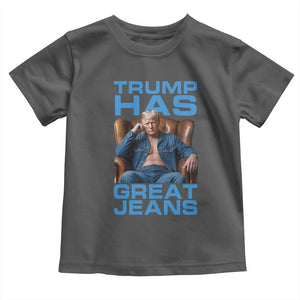 Funny Trump Has Great Jeans Toddler T Shirt Parody Denim Outfit Graphic TS02 Dark Heather Print Your Wear