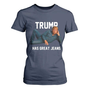 Funny Trump Has Great Jeans T Shirt For Women Model Posing Parody Denim TS02 Navy Print Your Wear