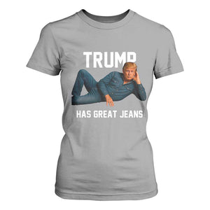 Funny Trump Has Great Jeans T Shirt For Women Model Posing Parody Denim TS02 Sport Gray Print Your Wear