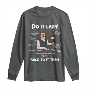 Do It Lady and Back To It Then Long Sleeve Shirt Funny Office Joke Vintage Mustache Guy Meme TS02 Dark Heather Print Your Wear