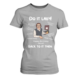 Do It Lady and Back To It Then T Shirt For Women Funny Office Joke Vintage Mustache Guy Meme TS02 Sport Gray Print Your Wear