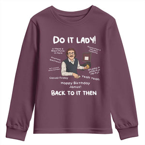 Do It Lady and Back To It Then Youth Sweatshirt Funny Office Joke Vintage Mustache Guy Meme TS02 Maroon Print Your Wear