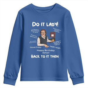 Do It Lady and Back To It Then Youth Sweatshirt Funny Office Joke Vintage Mustache Guy Meme TS02 Royal Blue Print Your Wear