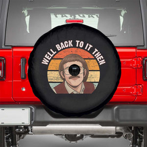 Retro Well Back To It Then Spare Tire Cover Funny Office Joke Vintage Mustache Guy Meme TS02 Black Print Your Wear